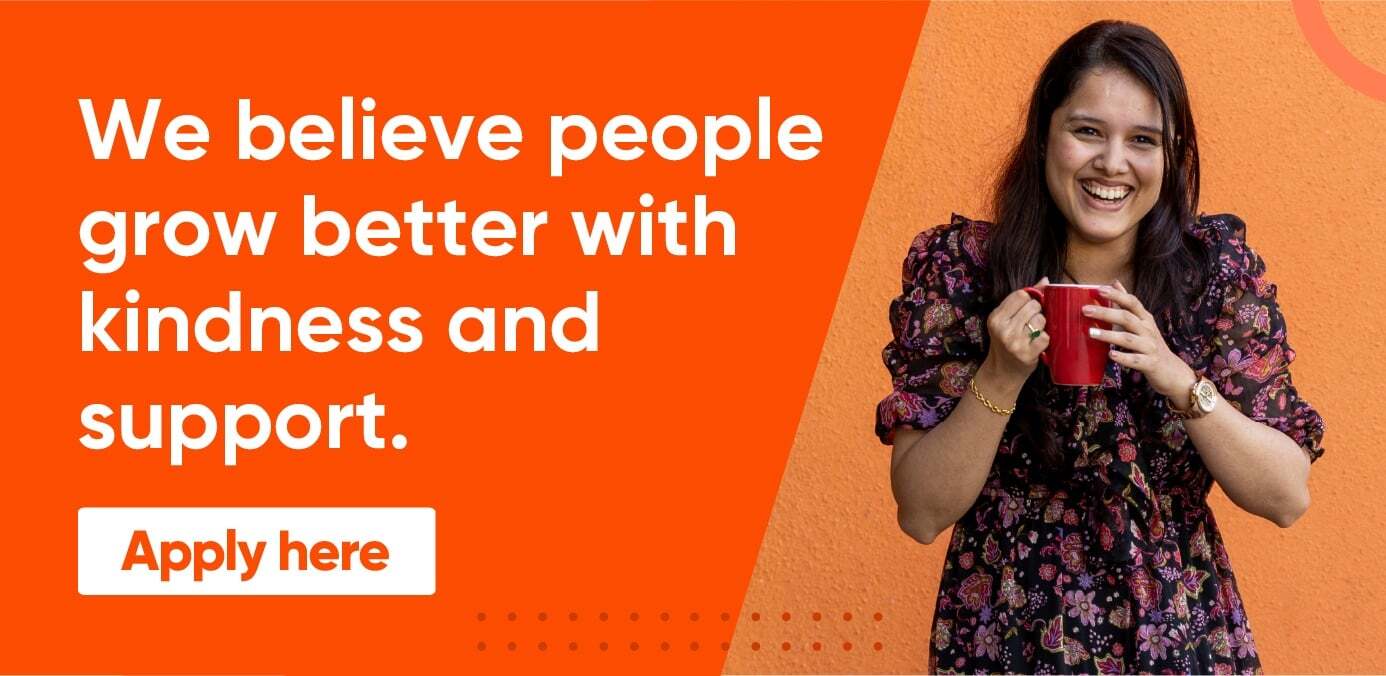 Apply at Axelerant by clicking here. We believe people grow better with kindness and support.