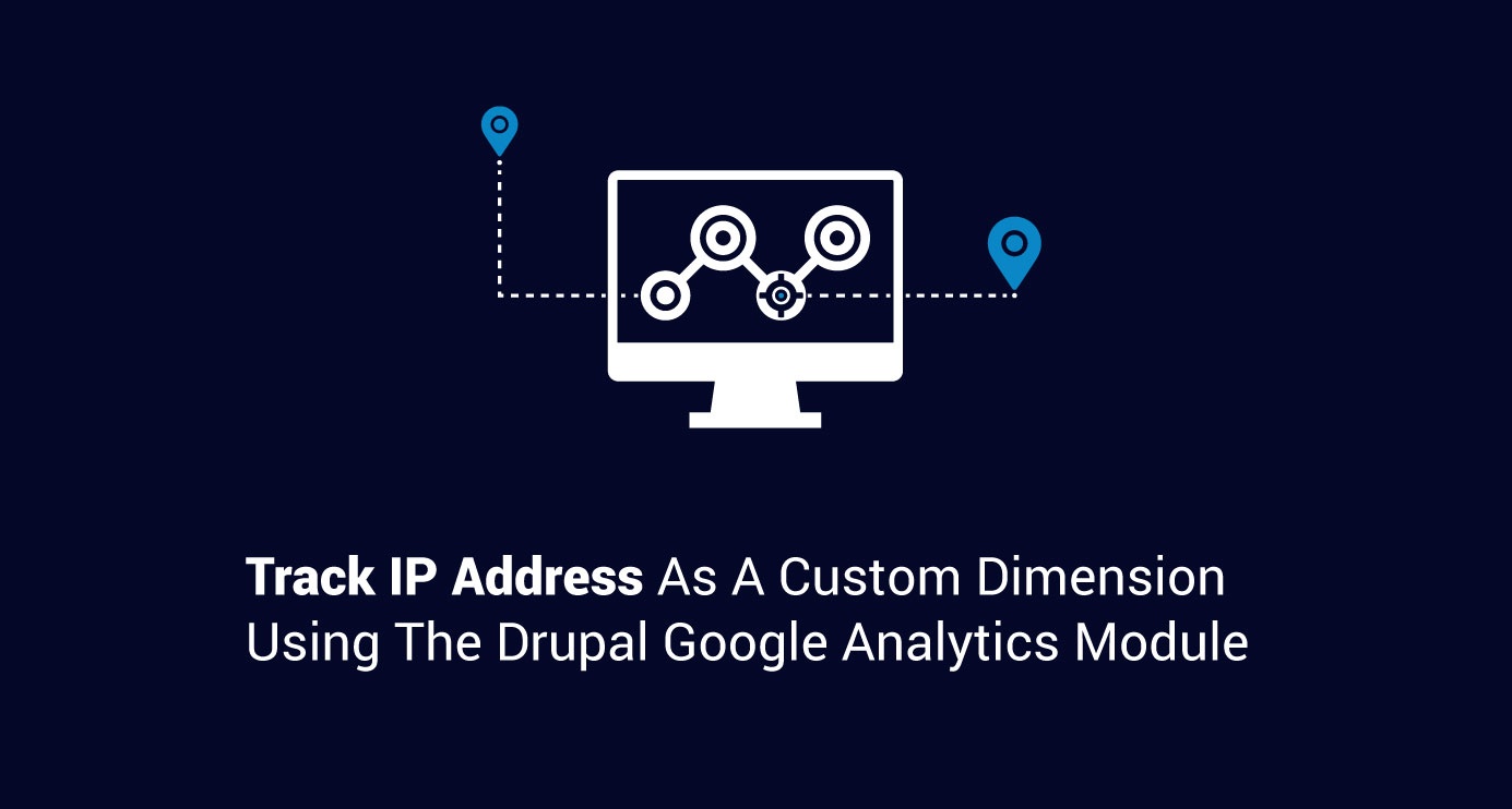 How To Use The Drupal Google Analytics Module To Track IP Addresses